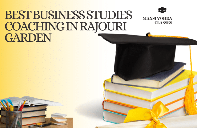 Best business studies coaching in Rajouri garden